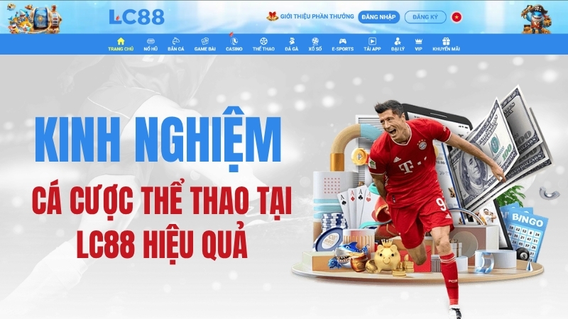 Thể Thao LC88 – Kinh Nghiệm Cá Cược Thể Thao Tại LC88 Hiệu Quả